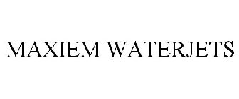 MAXIEM WATERJETS