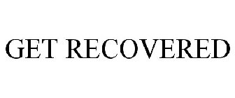 GET RECOVERED