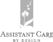 ASSISTANT CARE BY DESIGN