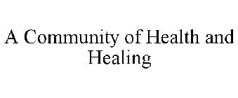 A COMMUNITY OF HEALTH AND HEALING