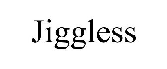 JIGGLESS