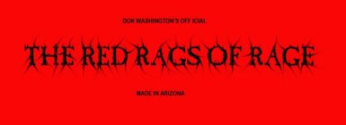THE RED RAGS OF RAGE DOK WASHINGTON'S OFFICIAL MADE IN ARIZONA