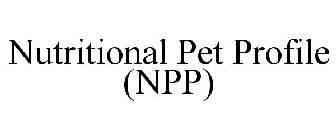 NUTRITIONAL PET PROFILE (NPP)