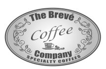 THE BREVÉ COFFEE COMPANY SPECIALTY COFFEES