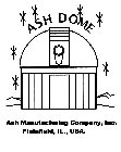 ASH DOME ASH MANUFACTURING COMPANY, INC. PLAINFIELD, IL., USA.