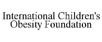 INTERNATIONAL CHILDREN'S OBESITY FOUNDATION