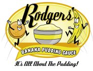 RODGERS BANANA PUDDING SAUCE IT'S ALL ABOUT THE PUDDING!