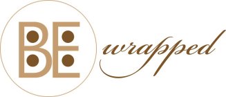BE WRAPPED