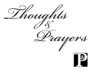 THOUGHTS & PRAYERS T&P