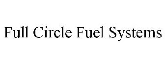 FULL CIRCLE FUEL SYSTEMS