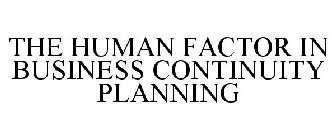 THE HUMAN FACTOR IN BUSINESS CONTINUITY PLANNING