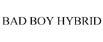BAD BOY HYBRID