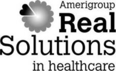 AMERIGROUP REAL SOLUTIONS IN HEALTHCARE