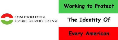 COALITION FOR A SECURE DRIVER'S LICENSE WORKING TO PROTECT THE IDENTITY OF EVERY AMERICAN