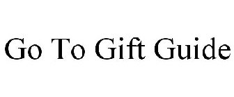 GO TO GIFT GUIDE