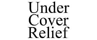 UNDER COVER RELIEF