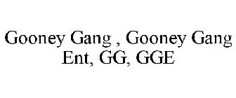 GOONEY GANG , GOONEY GANG ENT, GG, GGE