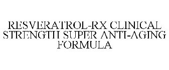RESVERATROL-RX CLINICAL STRENGTH SUPER ANTI-AGING FORMULA