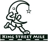 KING STREET MILE