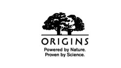 ORIGINS POWERED BY NATURE. PROVEN BY SCIENCE. Trademark - Serial Number  77718305 :: Justia Trademarks