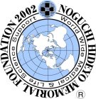 NOGUCHI HIDEYO MEMORIAL FOUNDATION 2002 WORLD WIDE MEDICAL & LIFE SCIENCE SUPPORT