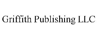 GRIFFITH PUBLISHING LLC