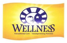 WELLNESS UNCONDITIONAL LOVE UNCOMPROMISING NUTRITION