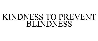 KINDNESS TO PREVENT BLINDNESS
