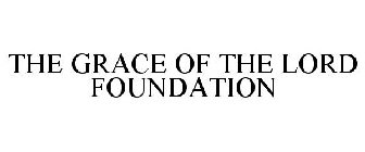 THE GRACE OF THE LORD FOUNDATION