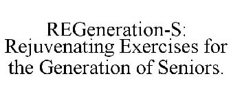 REGENERATION-S: REJUVENATING EXERCISES FOR THE GENERATION OF SENIORS.