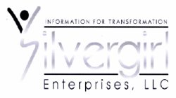 INFORMATION FOR TRANSFORMATION SILVERGIRL ENTERPRISES, LLC