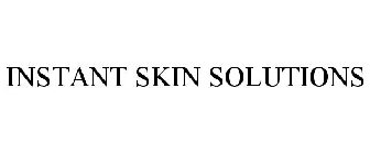 INSTANT SKIN SOLUTIONS