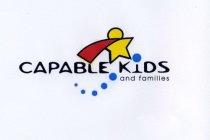 CAPABLE KIDS AND FAMILIES