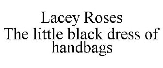 LACEY ROSES THE LITTLE BLACK DRESS OF HANDBAGS