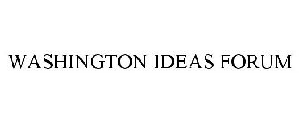 WASHINGTON IDEAS FORUM
