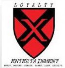 LOYALTY X ENTERTAINMENT