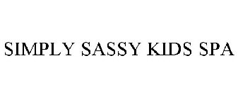 SIMPLY SASSY KIDS SPA