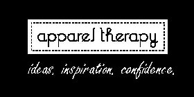APPAREL THERAPY IDEAS. INSPIRATION. CONFIDENCE.