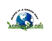 MAKE IT A GREEN DAY AGREENDAY.ORG