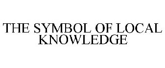 THE SYMBOL OF LOCAL KNOWLEDGE