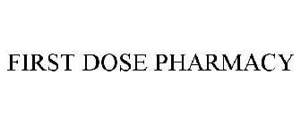 FIRST DOSE PHARMACY