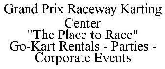 GRAND PRIX RACEWAY KARTING CENTER 