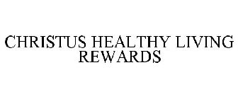 CHRISTUS HEALTHY LIVING REWARDS