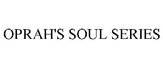 OPRAH'S SOUL SERIES