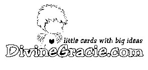 LITTLE CARDS WITH BIG IDEAS DIVINEGRACIE.COM