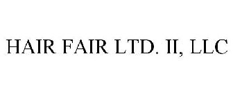 HAIR FAIR LTD. II, LLC