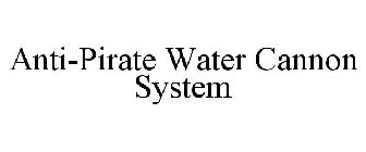 ANTI-PIRATE WATER CANNON SYSTEM