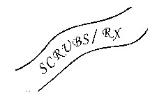 SCRUBS/ RX