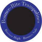 BOUNCE-RITE TRAMPOLINES BOUNCE HIGH BOUNCE SAFE