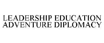 LEADERSHIP EDUCATION ADVENTURE DIPLOMACY